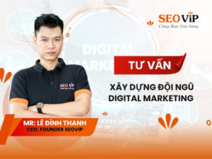 Tư vấn xây dựng đội ngũ digital Marketing